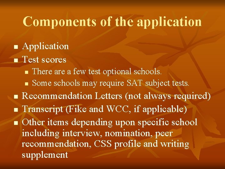 Components of the application n n Application Test scores n n n There a