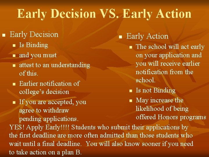 Early Decision VS. Early Action n Early Decision n Early Action Is Binding n