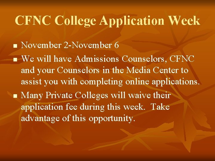 CFNC College Application Week n n n November 2 -November 6 We will have