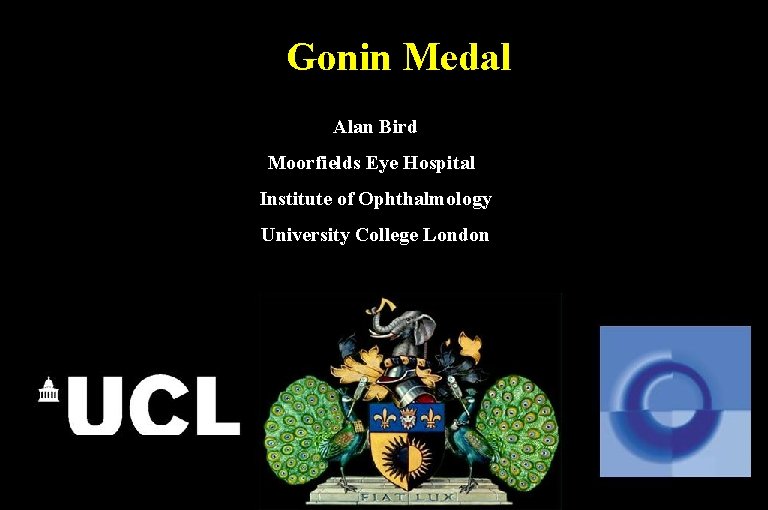 Gonin Medal Alan Bird Moorfields Eye Hospital Institute of Ophthalmology University College London 