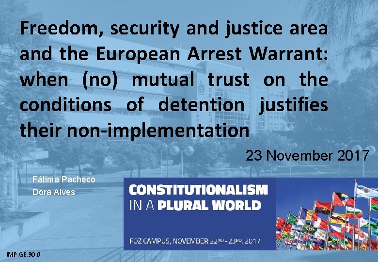 Freedom, security and justice area and the European Arrest Warrant: when (no) mutual trust