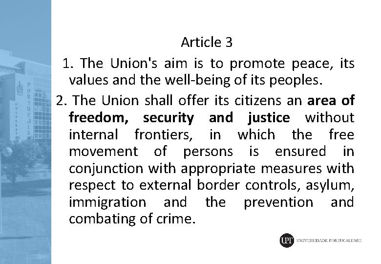 Article 3 1. The Union's aim is to promote peace, its values and the