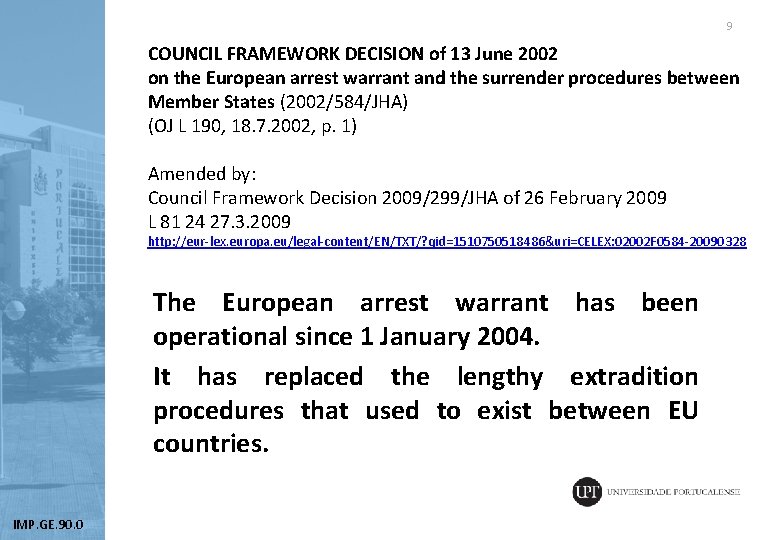 9 COUNCIL FRAMEWORK DECISION of 13 June 2002 on the European arrest warrant and