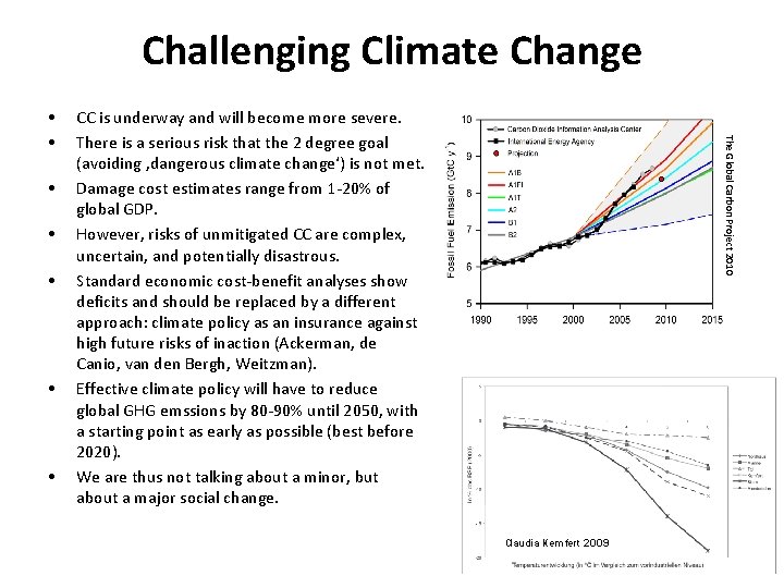Challenging Climate Change • • • CC is underway and will become more severe. Challenging Climate Change • • • CC is underway and will become more severe.