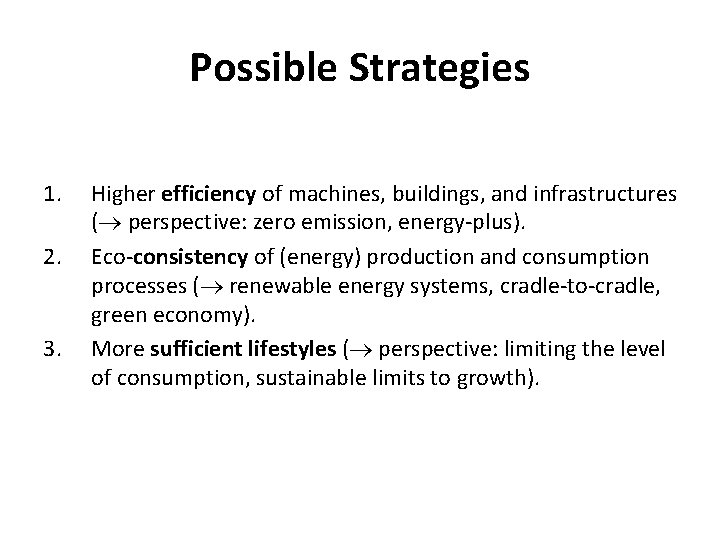 Possible Strategies 1. 2. 3. Higher efficiency of machines, buildings, and infrastructures ( perspective: Possible Strategies 1. 2. 3. Higher efficiency of machines, buildings, and infrastructures ( perspective: