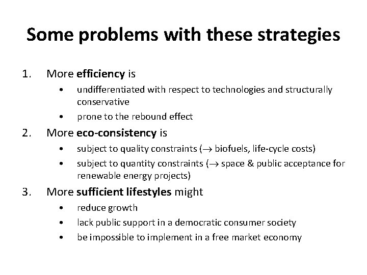 Some problems with these strategies 1. More efficiency is • • 2. More eco-consistency Some problems with these strategies 1. More efficiency is • • 2. More eco-consistency