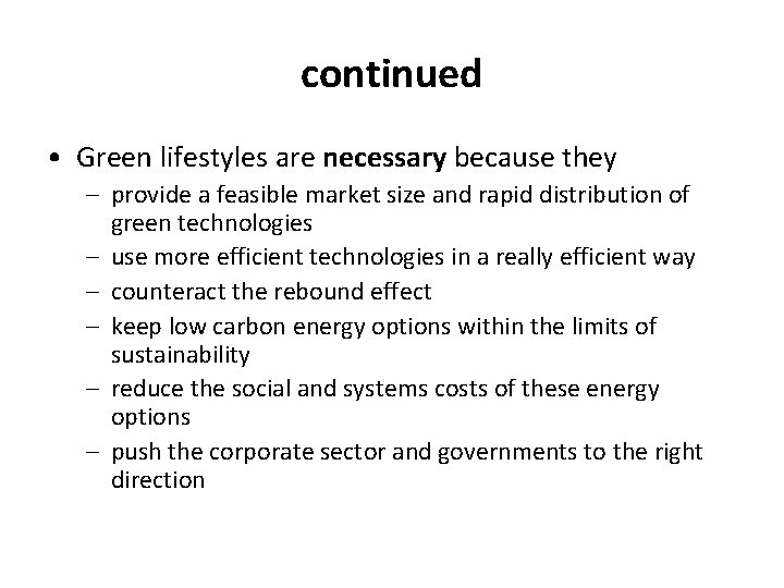 continued • Green lifestyles are necessary because they – provide a feasible market size continued • Green lifestyles are necessary because they – provide a feasible market size