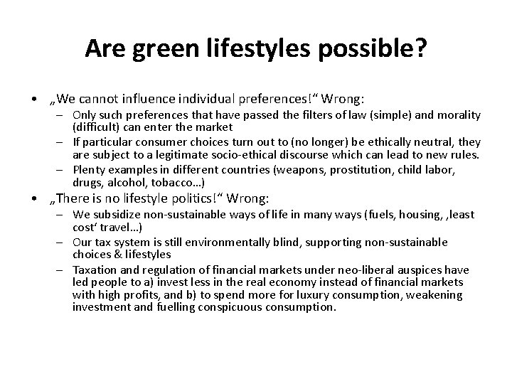 Are green lifestyles possible? • „We cannot influence individual preferences!“ Wrong: – Only such Are green lifestyles possible? • „We cannot influence individual preferences!“ Wrong: – Only such