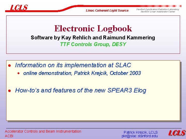 Linac Coherent Light Source Stanford Synchrotron Radiation Laboratory Stanford Linear Accelerator Center Electronic Logbook