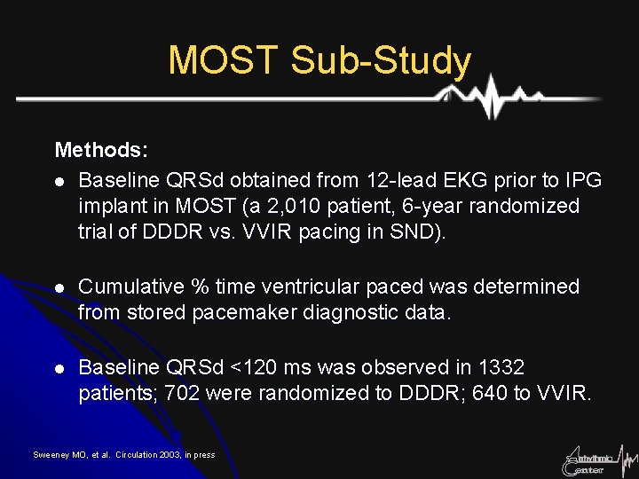 MOST Sub-Study Methods: l Baseline QRSd obtained from 12 -lead EKG prior to IPG