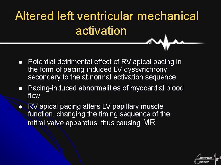 Altered left ventricular mechanical activation l Potential detrimental effect of RV apical pacing in