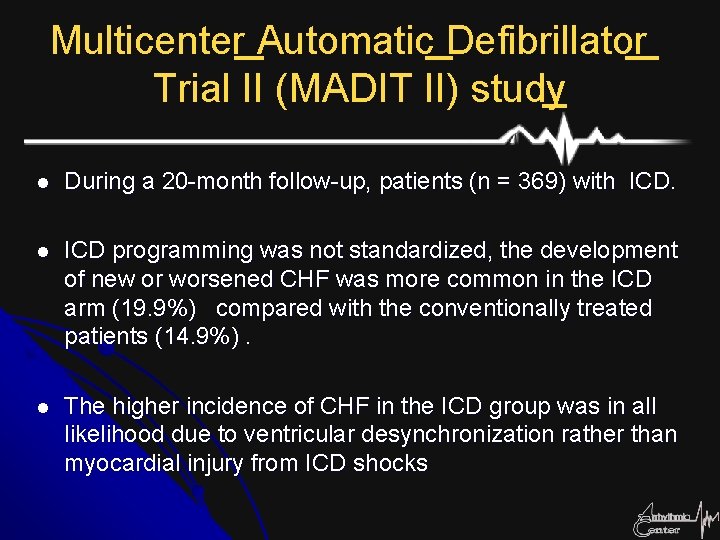 Multicenter Automatic Defibrillator Trial II (MADIT II) study l During a 20 -month follow-up,
