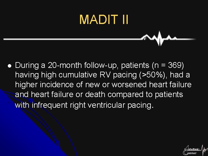 MADIT II l During a 20 -month follow-up, patients (n = 369) having high