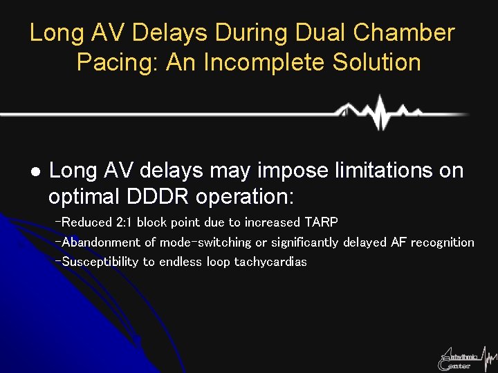 Long AV Delays During Dual Chamber Pacing: An Incomplete Solution l Long AV delays