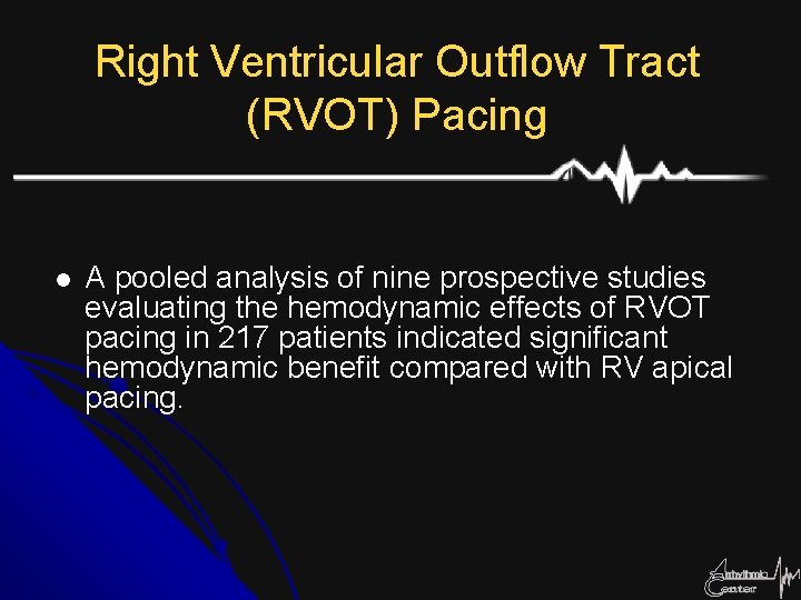 Right Ventricular Outflow Tract (RVOT) Pacing l A pooled analysis of nine prospective studies