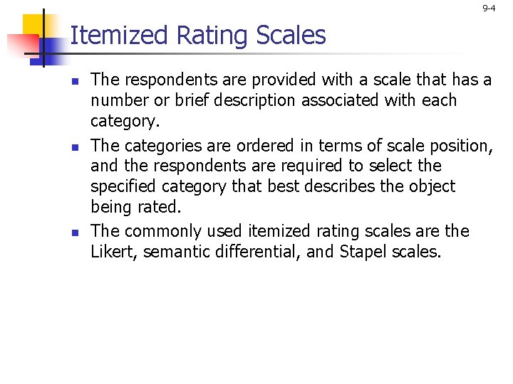 9 -4 Itemized Rating Scales n n n The respondents are provided with a