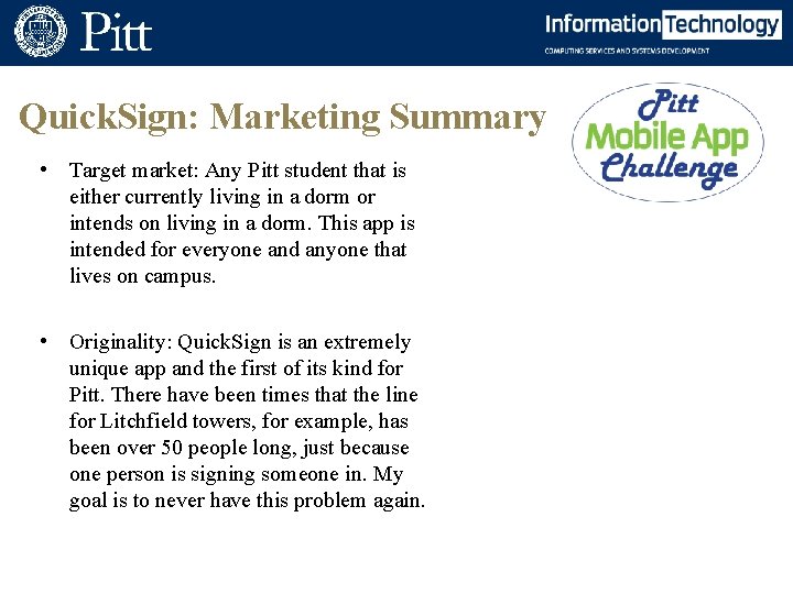 Quick. Sign: Marketing Summary • Target market: Any Pitt student that is either currently