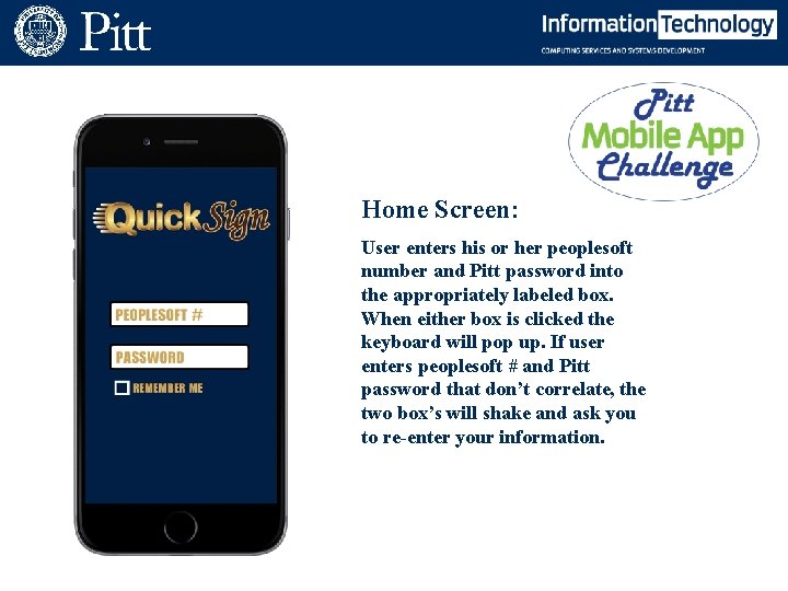 Home Screen: User enters his or her peoplesoft number and Pitt password into the
