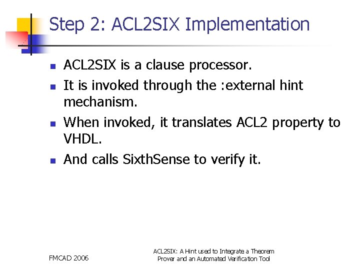 Step 2: ACL 2 SIX Implementation n n ACL 2 SIX is a clause