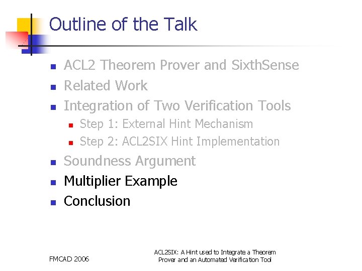 Outline of the Talk n n n ACL 2 Theorem Prover and Sixth. Sense