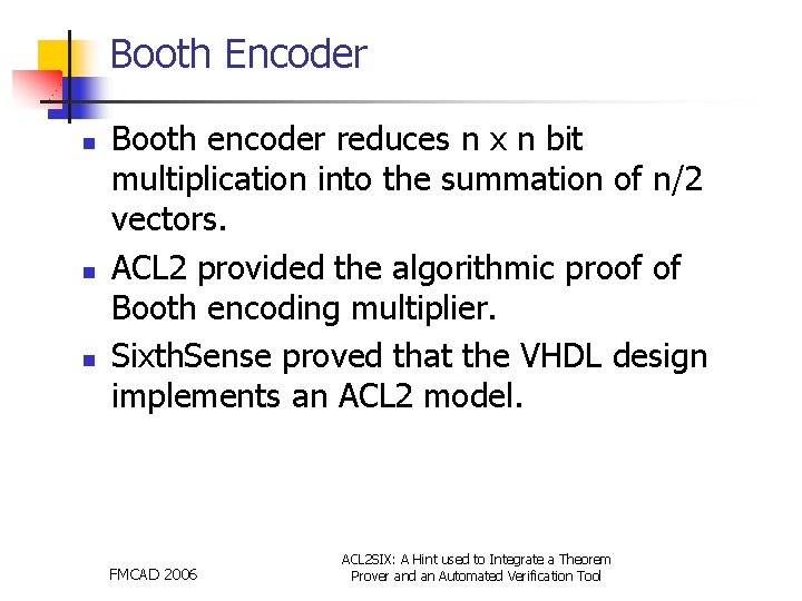 Booth Encoder n n n Booth encoder reduces n x n bit multiplication into