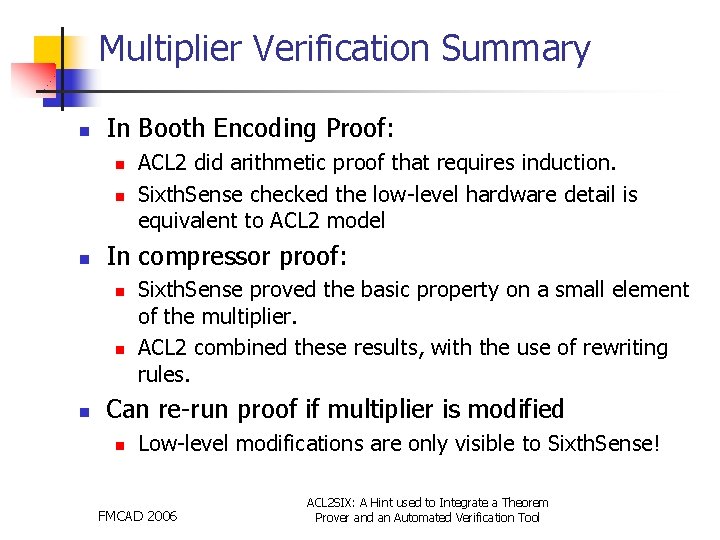 Multiplier Verification Summary n In Booth Encoding Proof: n n n In compressor proof: