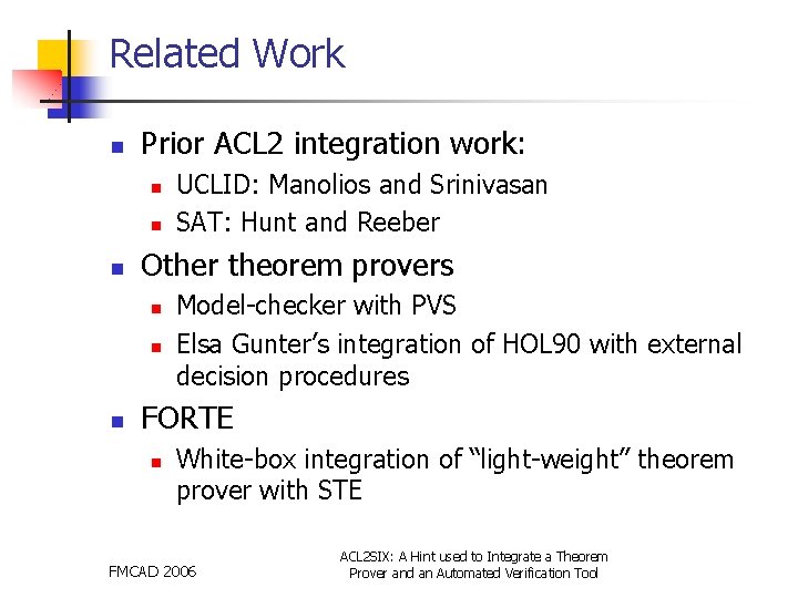 Related Work n Prior ACL 2 integration work: n n n Other theorem provers