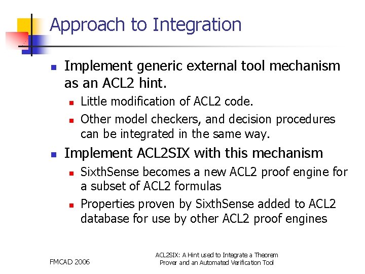 Approach to Integration n Implement generic external tool mechanism as an ACL 2 hint.