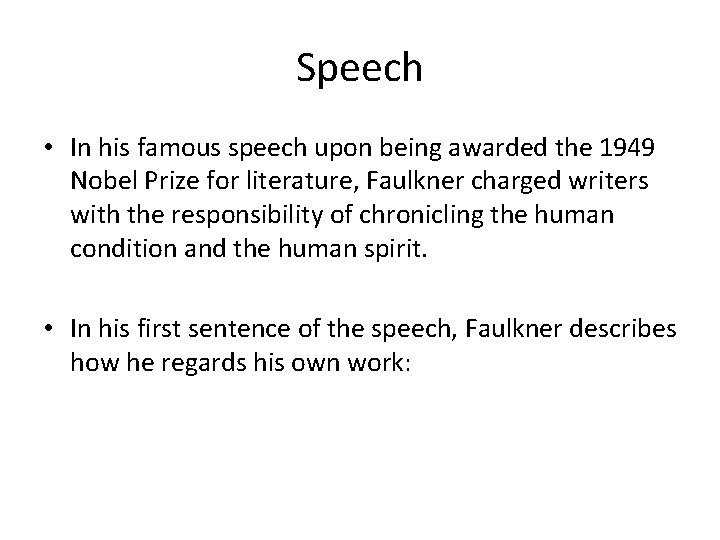 Speech • In his famous speech upon being awarded the 1949 Nobel Prize for Speech • In his famous speech upon being awarded the 1949 Nobel Prize for