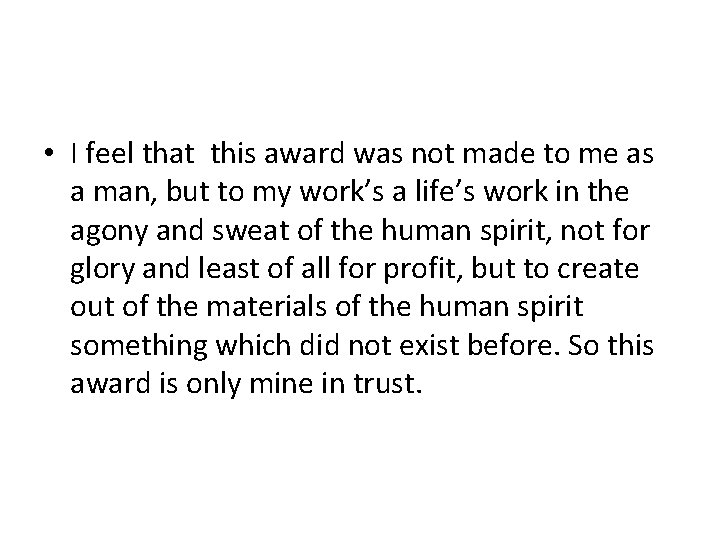• I feel that this award was not made to me as a • I feel that this award was not made to me as a
