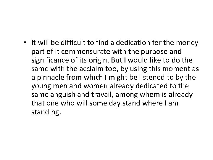 • It will be difficult to find a dedication for the money part • It will be difficult to find a dedication for the money part