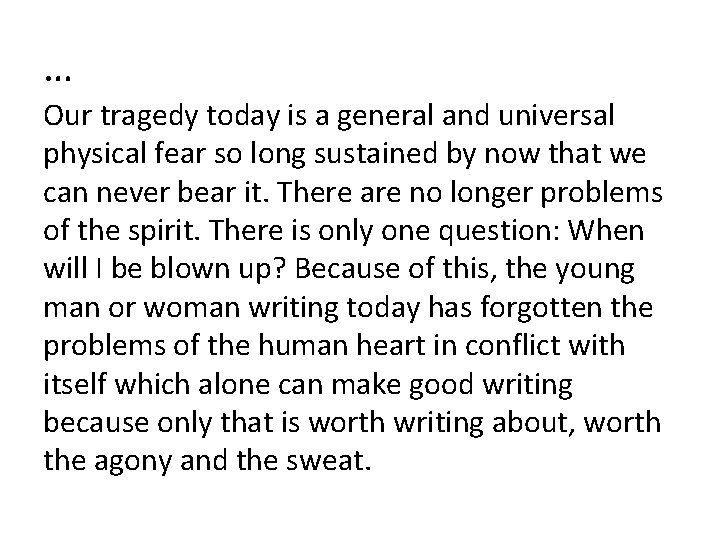 … Our tragedy today is a general and universal physical fear so long sustained … Our tragedy today is a general and universal physical fear so long sustained