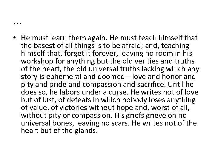 … • He must learn them again. He must teach himself that the basest … • He must learn them again. He must teach himself that the basest