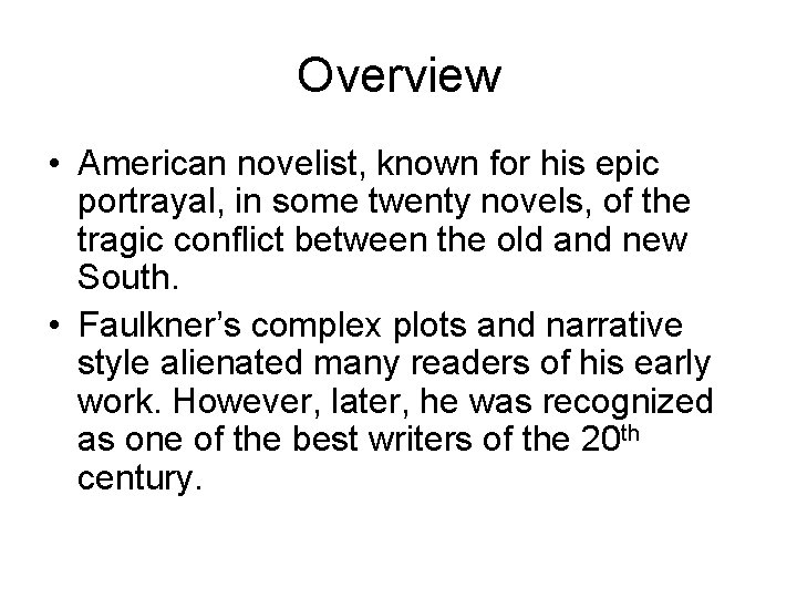 Overview • American novelist, known for his epic portrayal, in some twenty novels, of Overview • American novelist, known for his epic portrayal, in some twenty novels, of