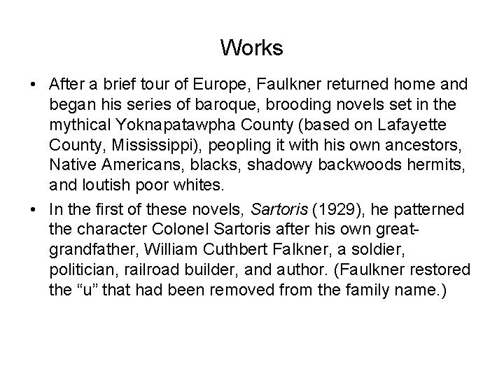 Works • After a brief tour of Europe, Faulkner returned home and began his Works • After a brief tour of Europe, Faulkner returned home and began his
