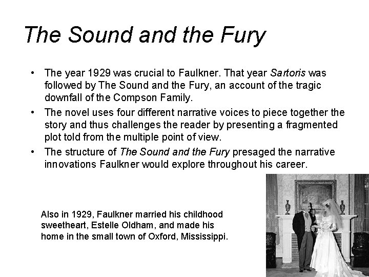 The Sound and the Fury • The year 1929 was crucial to Faulkner. That The Sound and the Fury • The year 1929 was crucial to Faulkner. That