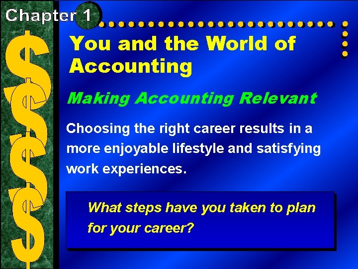 You and the World of Accounting Making Accounting Relevant Choosing the right career results