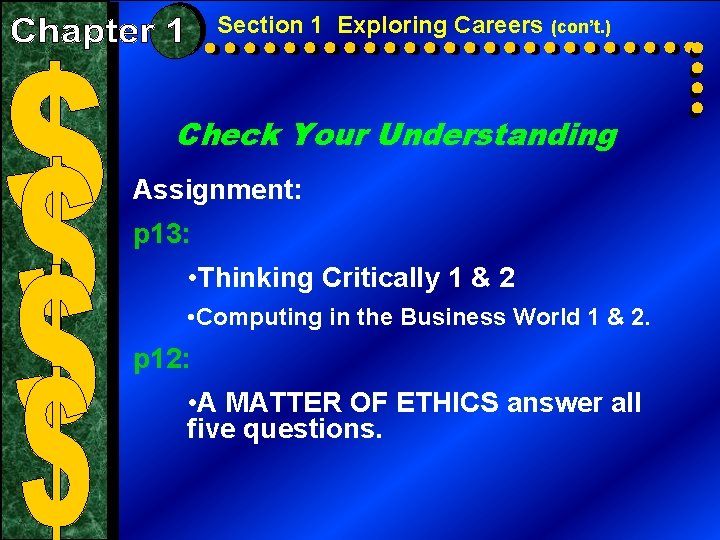 Section 1 Exploring Careers (con’t. ) Check Your Understanding Assignment: p 13: • Thinking