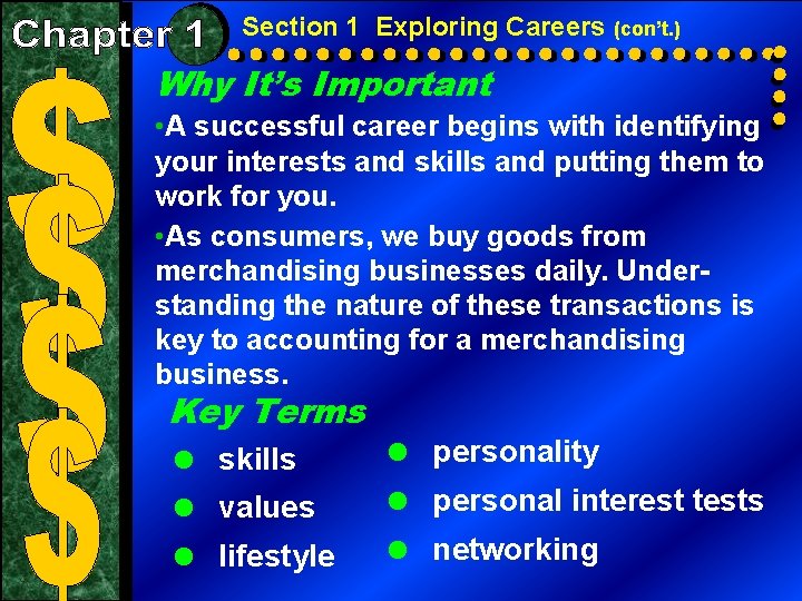 Section 1 Exploring Careers (con’t. ) Why It’s Important • A successful career begins