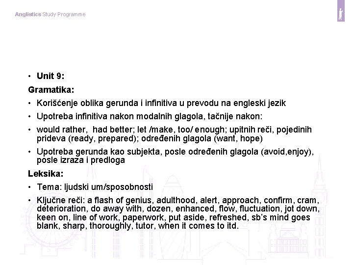 Anglistics Study Programme • Unit 9: Gramatika: • Korišćenje oblika gerunda i infinitiva u