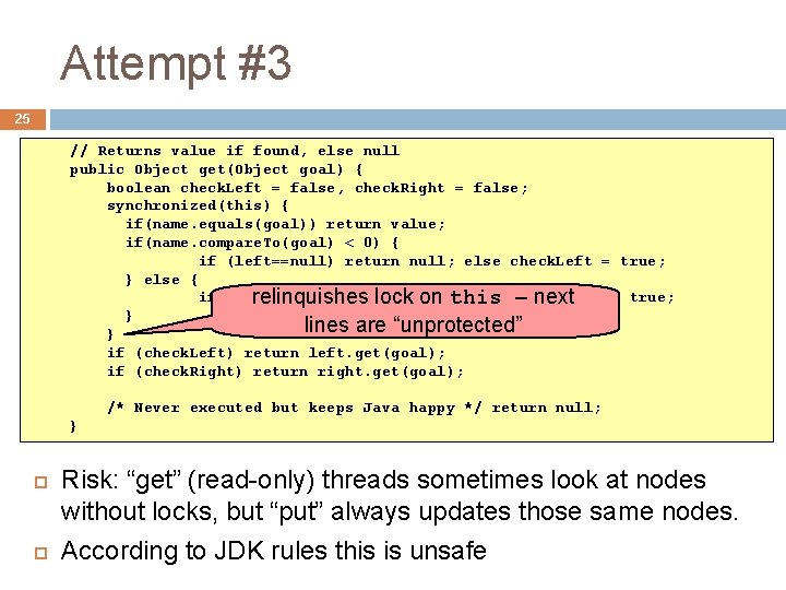 Attempt #3 25 // Returns value if found, else null public Object get(Object goal)