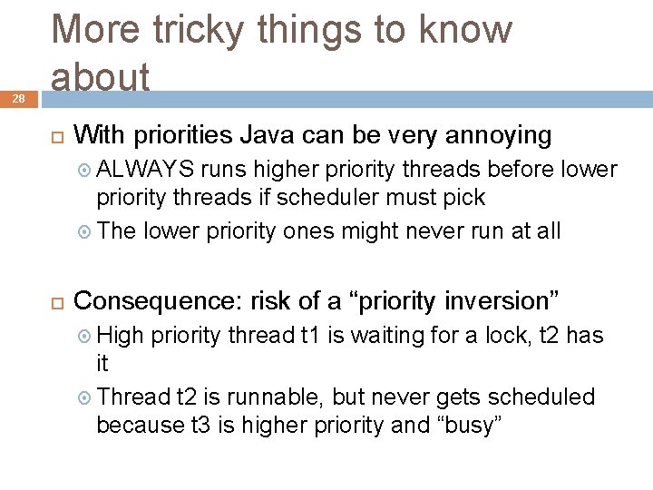 28 More tricky things to know about With priorities Java can be very annoying