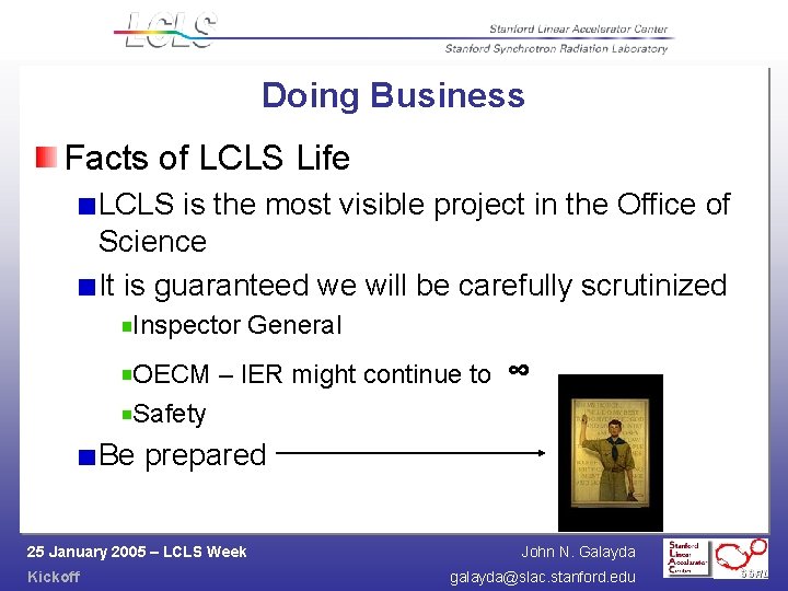 Doing Business Facts of LCLS Life LCLS is the most visible project in the