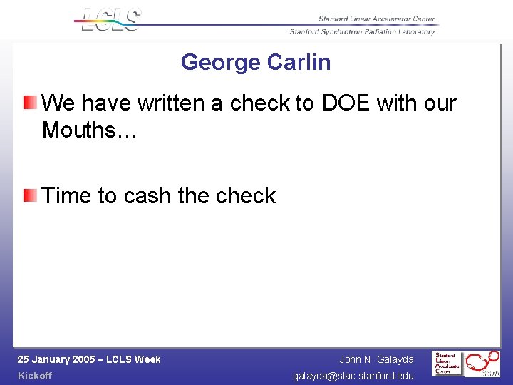 George Carlin We have written a check to DOE with our Mouths… Time to