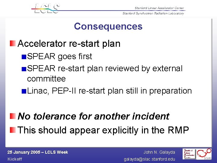 Consequences Accelerator re-start plan SPEAR goes first SPEAR re-start plan reviewed by external committee