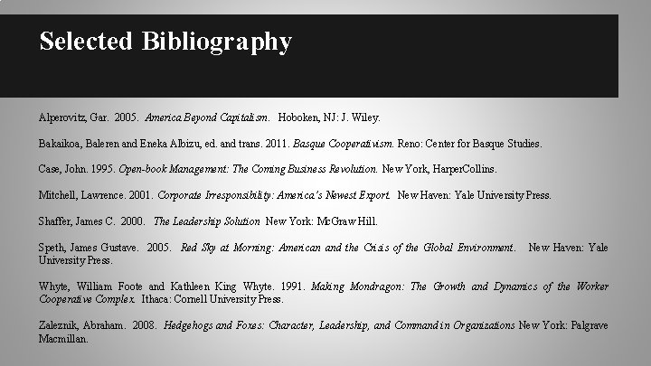 Selected Bibliography Alperovitz, Gar. 2005. America Beyond Capitalism. Hoboken, NJ: J. Wiley. Bakaikoa, Baleren