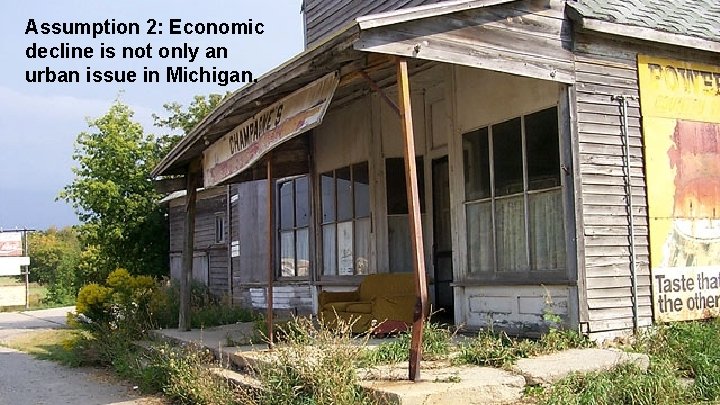 Assumption 2: Economic decline is not only an urban issue in Michigan. 