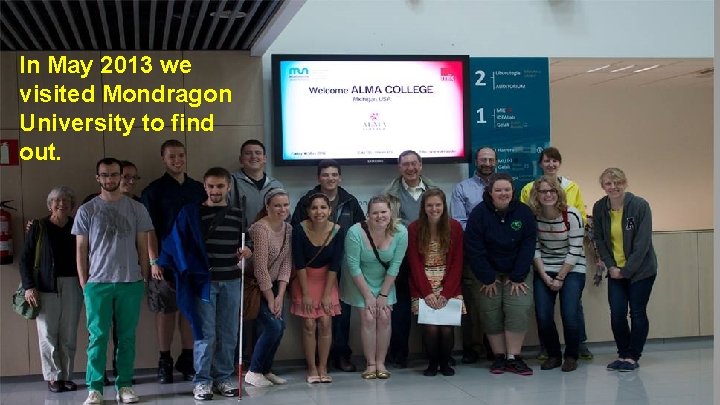 In May 2013 we visited Mondragon University to find out. 