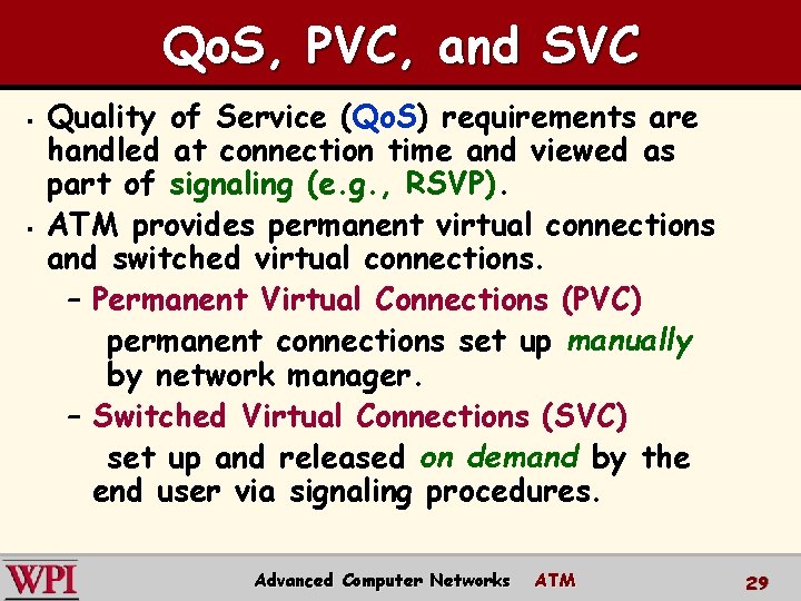 Qo. S, PVC, and SVC § § Quality of Service (Qo. S) requirements are