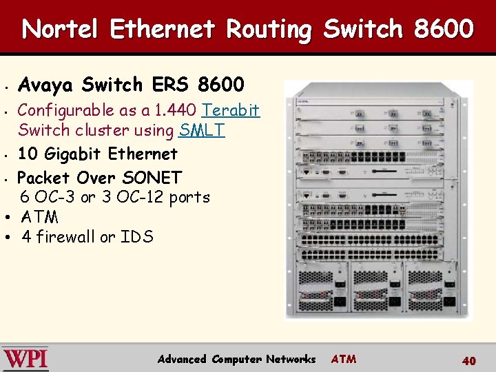 Nortel Ethernet Routing Switch 8600 • Avaya Switch ERS 8600 Configurable as a 1.